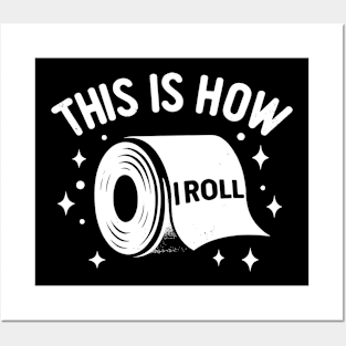 This is How I Roll - Quirky Toilet Paper Humor Graphic Posters and Art